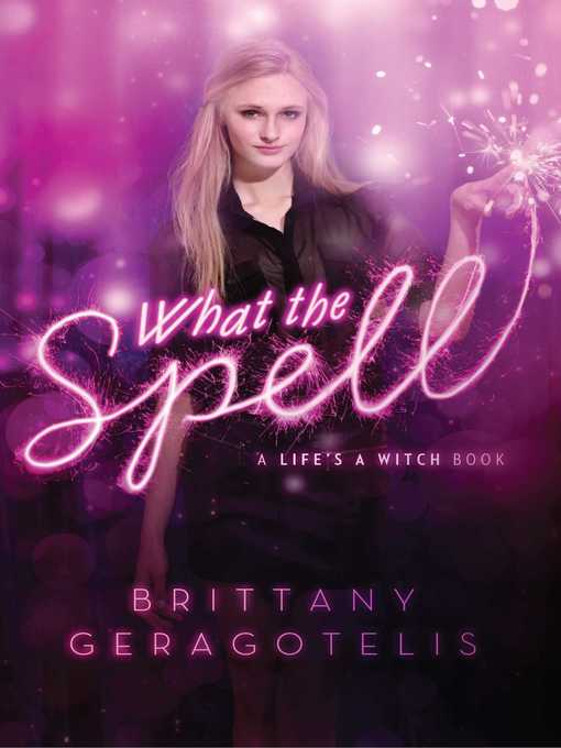 Title details for What the Spell by Brittany Geragotelis - Wait list